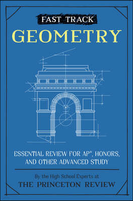 Fast Track: Geometry: Essential Review for Ap, Honors, and Other Advanced Study