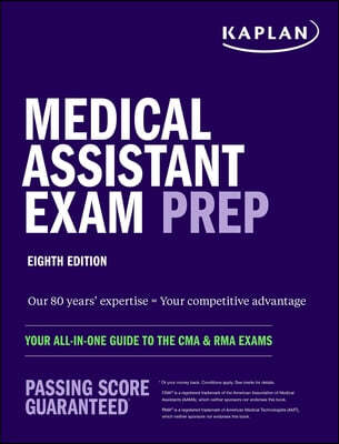 Medical Assistant Exam Prep: Your All-In-One Guide to the CMA & Rma Exams