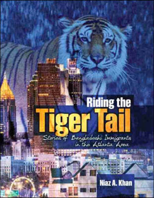 Riding the Tiger Tail: Stories of Bangladeshi Immigrants in the Atlanta Area