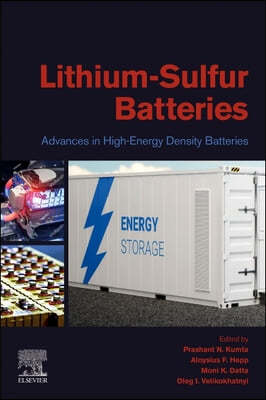 Lithium-Sulfur Batteries: Advances in High-Energy Density Batteries