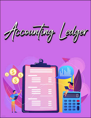 Accounting Ledger Book: Simple Accounting Ledger for Bookkeeping - Big Size - 120 Pages