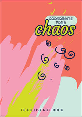 Coordinate Your Chaos To-Do List Notebook: 120 Pages Lined Undated To-Do List Organizer with Priority Lists (Medium A5 - 5.83X8.27 - Blue Pink Coral A