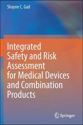 Integrated Safety and Risk Assessment for Medical Devices and Combination Products