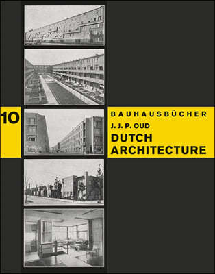 J.J.P. Oud: Dutch Architecture: Bauhausbucher 10