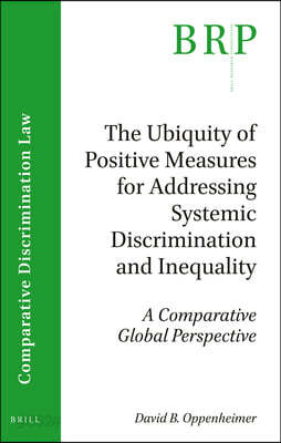 The Ubiquity of Positive Measures for Addressing Systemic Discrimination and Inequality: A Comparative Global Perspective