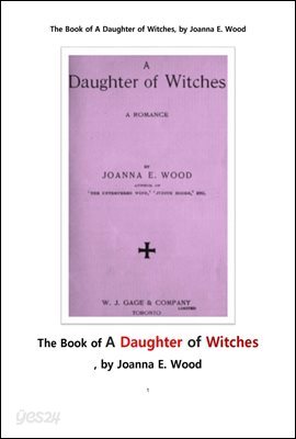 마녀들의 딸,연애 소설 . 戀愛小說 . The Book of A Daughter of Witches, by Joanna E. Wood