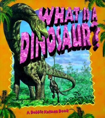 What Is a Dinosaur?