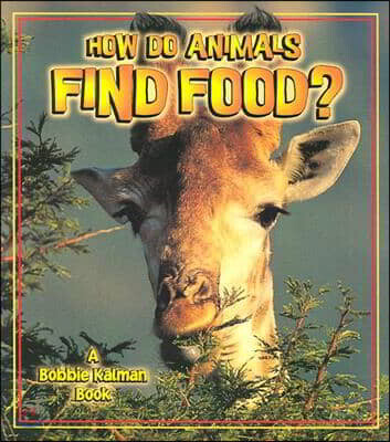 How Do Animals Find Food?