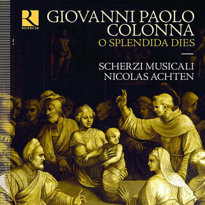 Scherzi Musicali 콜론나: 모테트 작품집 (Giovanni Battista Colonna: O Splendida Dies) 