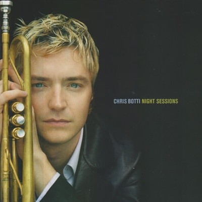 Chris Botti  - Night Sessions (미국반)