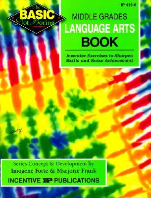 The Basic/Not Boring Middle Grades Language Arts Book Grades 6-8+