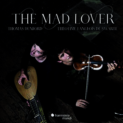 광기의 연인 - 바이올린과 류트로 연주하는 17세기 작품집 (The Mad Lover - Sonatas, Suites, Fantasias & various Bizzarie from 17th - Century England)(Digipack)(CD) - Theotime Langlois de Swarte