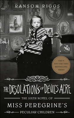 Miss Peregrine's Peculiar Children #06 : The Desolations of Devil's Acre