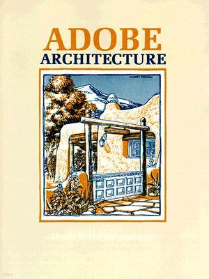 Adobe Architecture: A Simple Guide with Plans for Building with Earth