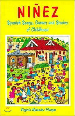 Ninez: Spanish Songs, Games and Stories of Childhood