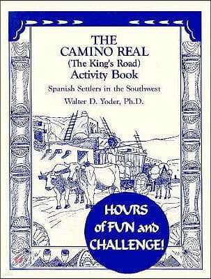 The Camino Real Activity Book: Spanish Settlers in the Southwest