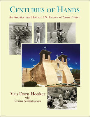 Centuries of Hands: An Architectural History of St. Francis of Assisi Church