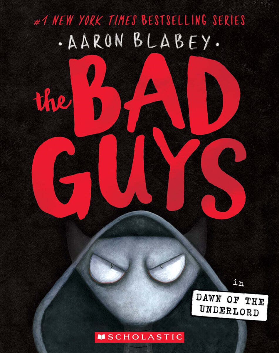 The Bad Guys #11 : The Bad Guys in the Dawn of the Underlord