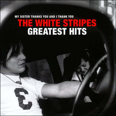 The White Stripes (화이트 스트라입스) - My Sister Thanks You And I Thank You: The White Stripes Greatest Hits 
