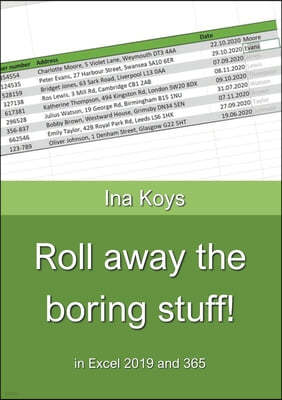 Roll away the boring stuff!: in Excel 2019 and 365