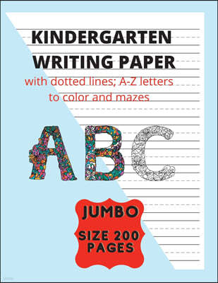 Kindergarten Writing Paper with dotted lines; A-Z letters to color and mazes A B C: Preschool handwriting paper with lines in Jumbo Size 8.5 x 11 in 2