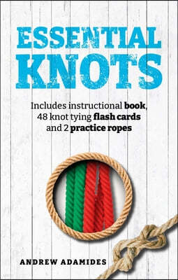Essential Knots Kit: Includes Instructional Book, 48 Knot-Tying Flash Cards and 2 Practice Ropes [With Cards]