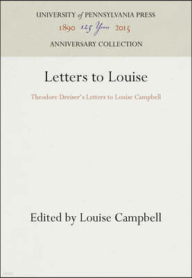 Letters to Louise: Theodore Dreiser's Letters to Louise Campbell