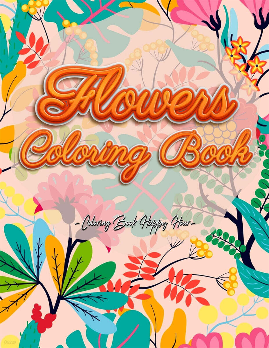 Flowers Coloring Book: An Adult Coloring Book with Flower Collection ...