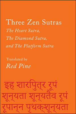 Three Zen Sutras: The Heart Sutra, the Diamond Sutra, and the Platform Sutra