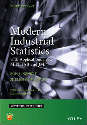 Modern Industrial Statistics: With Applications in R, Minitab, and Jmp