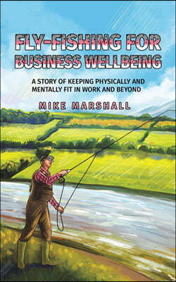 Fly-Fishing for Business Wellbeing