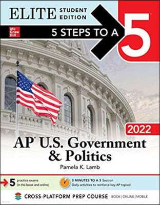 5 Steps to a 5: AP U.S. Government & Politics 2022 Elite Student Edition