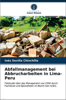 Abfallmanagement bei Abbrucharbeiten in Lima-Peru