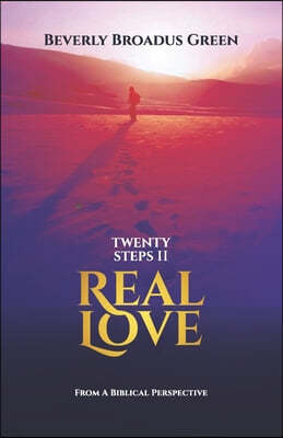 20 Steps II Real Love: From a Biblical Perspective
