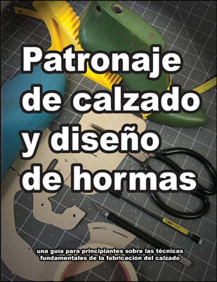 Patronaje de calzado y diseno de hormas