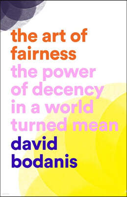 Art of Fairness: The Power of Decency in a World Turned Mean