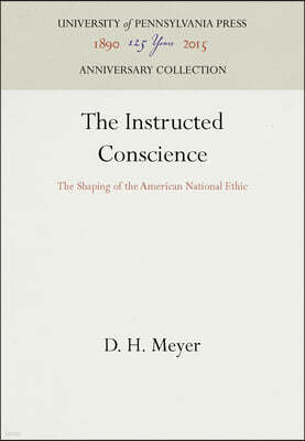 The Instructed Conscience: The Shaping of the American National Ethic