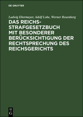 Das Reichs-Strafgesetzbuch Mit Besonderer Berücksichtigung Der Rechtsprechung Des Reichsgerichts