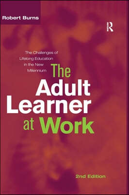 Adult Learner at Work: The challenges of lifelong education in the new millenium