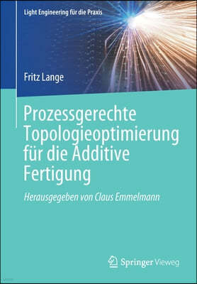 Prozessgerechte Topologieoptimierung Fur Die Additive Fertigung