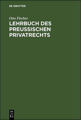 Lehrbuch Des Preußischen Privatrechts