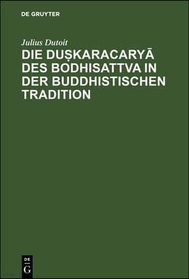 Die Du?karacary? Des Bodhisattva in Der Buddhistischen Tradition