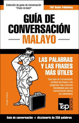 Guia de conversacion - Malayo - las palabras y las frases mas utiles: Guia de conversacion y diccionario de 250 palabras