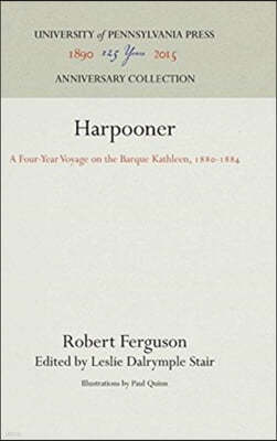 Harpooner: A Four-Year Voyage on the Barque Kathleen, 188-1884