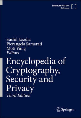 Encyclopedia of Cryptography, Security and Privacy