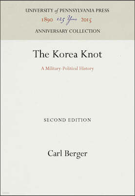 The Korea Knot: A Military-Political History