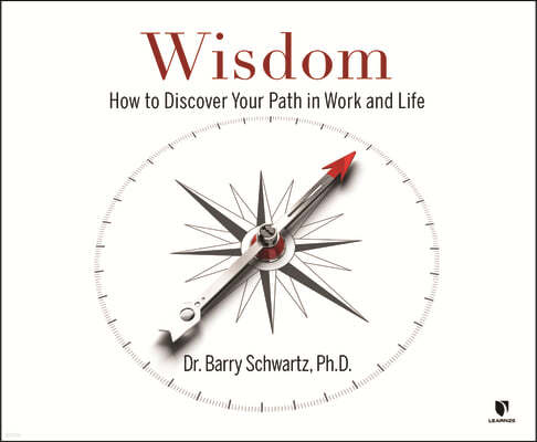 Wisdom: How to Discover Your Path in Work and Life