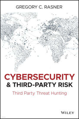 Cybersecurity and Third-Party Risk: Third Party Threat Hunting