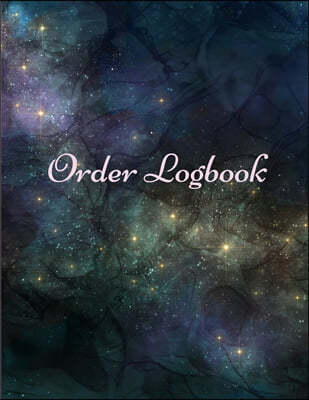 Order Logbook: Daily Log Book for Small Businesses, Customer Order Tracker