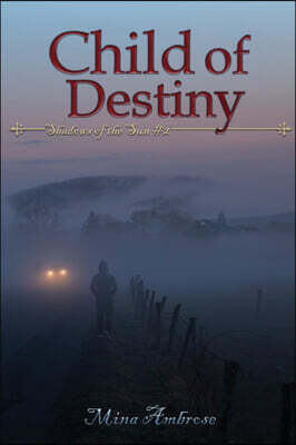 Child of Destiny (Shadows of the Sun #2)